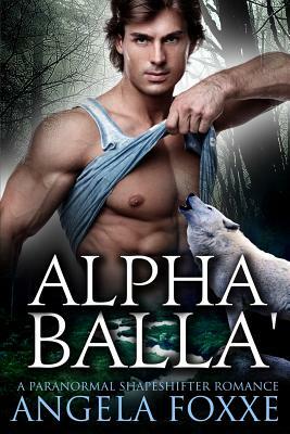 Alpha Balla' by Angela Foxxe