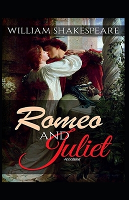 Romeo and Juliet Annotated by William Shakespeare