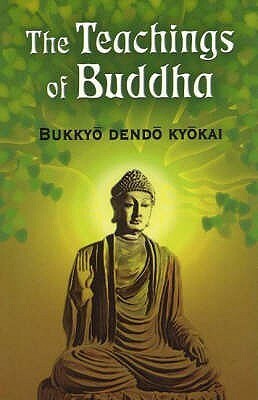 The Teachings Of Buddha by Bukkyo Dendo Kyokai