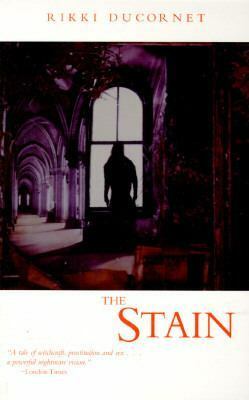 The Stain by Rikki Ducornet