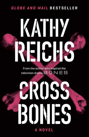 Cross Bones by Kathy Reichs