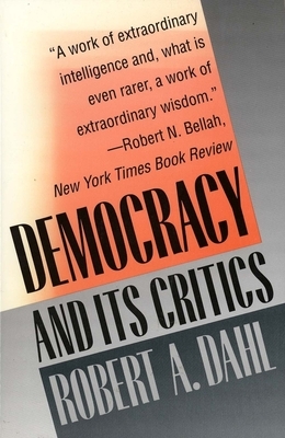 Democracy and Its Critics by Robert A. Dahl