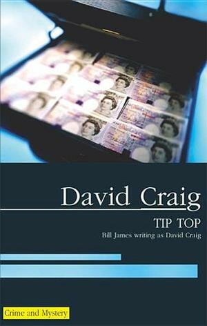 Tip Top by Bill James, David Craig