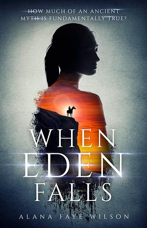 When Eden Falls by Alana Faye Wilson