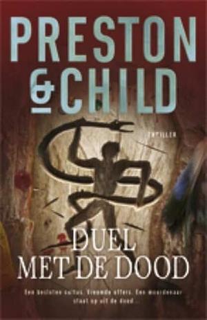 Duel met de dood by Douglas Preston, Lincoln Child