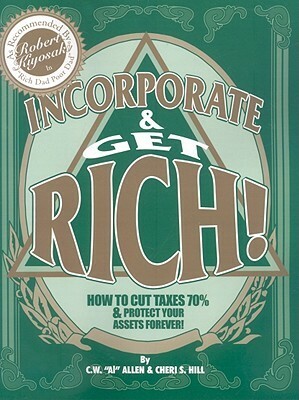 Incorporate & Get Rich! by Cheri S. Hill, C.W. Allen