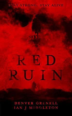 Red Ruin by Ian J Middleton, Denver Grenell