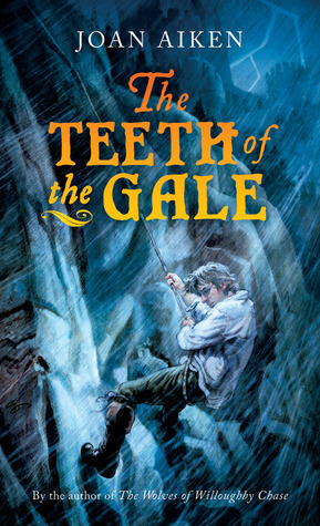 The Teeth of the Gale by Joan Aiken