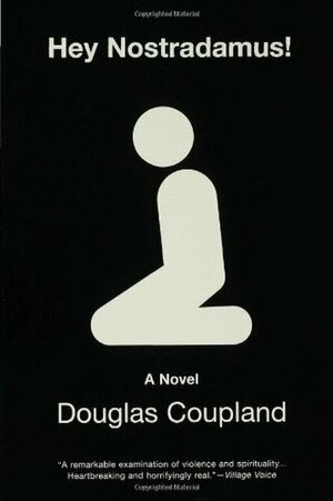 Hey Nostradamus! by Douglas Coupland