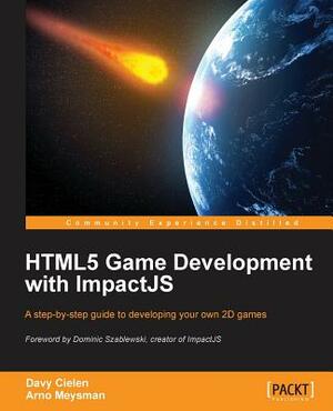 Html5 Game Development with Impactjs by Davy Cielen, Arno Meysman