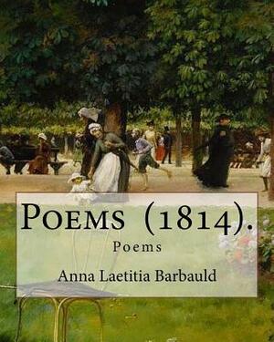 Poems (1814). By: Anna Laetitia Barbauld: Poems by Anna Laetitia Barbauld