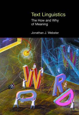 Text Linguistics: The How and Why of Meaning by M. a. K. Halliday, Jonathan J. Webster