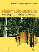 Flammable Australia: The Fire Regimes and Biodiversity of a Continent by Ross A. Bradstock, Jann E. Williams, Malcolm A. Gill