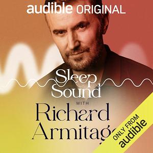 Sleep Sound with Richard Armitage by Audible Sleep