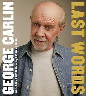 Last Words: A Memoir by Tony Hendra, George Carlin, Patrick Carlin