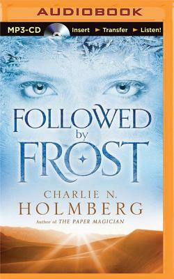 Followed by Frost by Charlie N. Holmberg