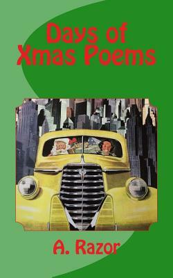Days of Xmas Poems by A. Razor