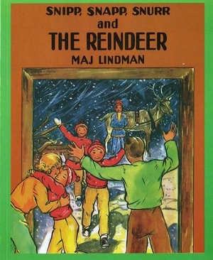 Snipp, Snapp, Snurr and the Reindeer by Maj Lindman