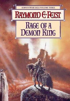 The Riftwar Cycle: The Serpentwar Saga Book 3 (11) – Rage of a Demon King: v. 3 by Raymond E. Feist, Raymond E. Feist