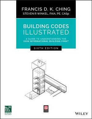 Building Codes Illustrated: A Guide to Understanding the 2018 International Building Code by Francis D.K. Ching