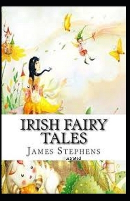 Irish Fairy Tales Illustrated by James Stephens