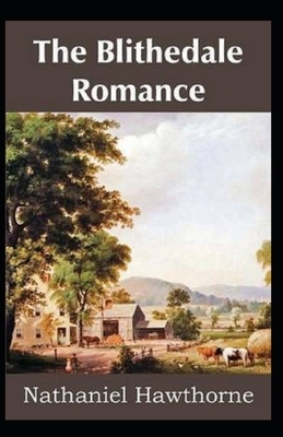 The Blithedale Romance Illustrated by Nathaniel Hawthorne