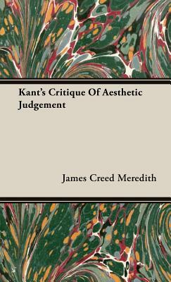 Kant's Critique of Aesthetic Judgement by James Creed Meredith