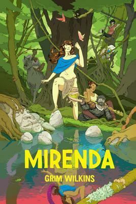 Mirenda, Volume 1 by Grim Wilkins