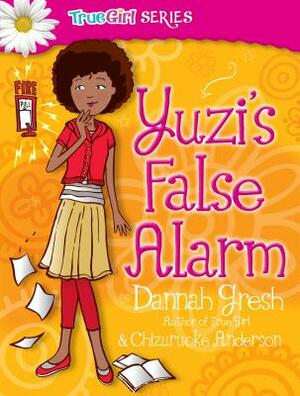 Yuzi's False Alarm by Dannah Gresh, Chizuruoke Anderson