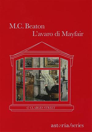 L'avaro di Mayfair: 67 Clarges Street by Marion Chesney