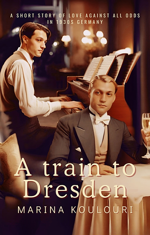 A Train to Dresden by Marina Koulouri