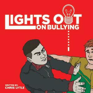 Lights Out on Bullying by Chris Lytle