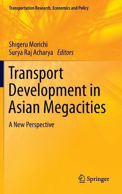 Transport Development in Asian Megacities: A New Perspective by 