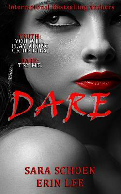 Dare by Sara Schoen, Erin Lee