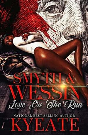 Smyth & Wessin: Love On The Run by Brandi Jefferson, Kyeate