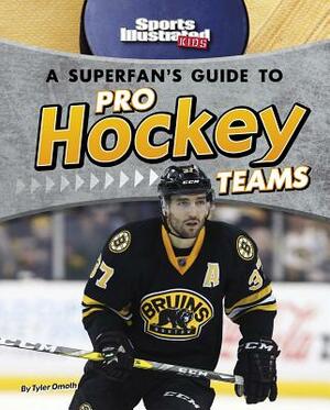 A Superfan's Guide to Pro Hockey Teams by Tyler Omoth