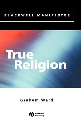 True Religion by Graham Ward