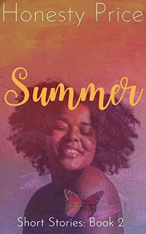 Summer Short Stories: Book 2 by Honesty Price