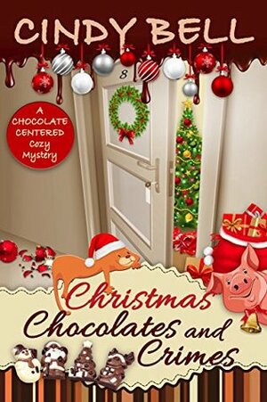 Christmas Chocolates and Crimes by Cindy Bell