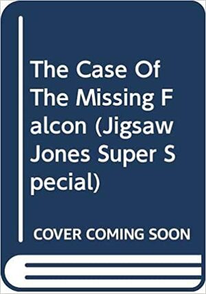 Case of the Missing Falcon by James Preller