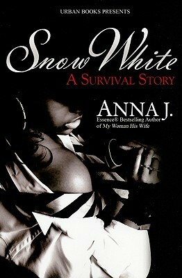 Snow White: A Survival Story by Anna J.