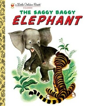 The Saggy Baggy Elephant by Kathryn Jackson, Byron Jackson, Gustav Tenggren