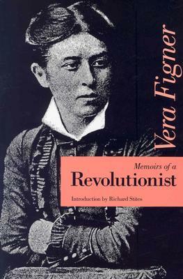 Memoirs of a Revolutionist by Vera Figner