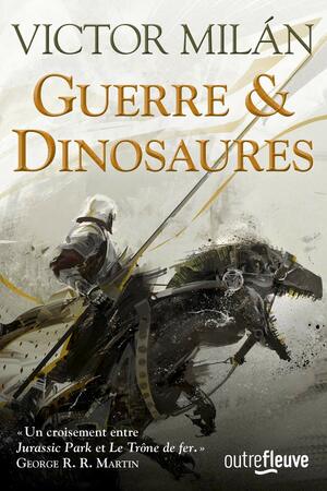Guerre et Dinosaures by Victor Milán