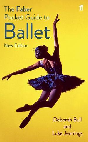 The Faber Pocket Guide to Ballet by Deborah Bull