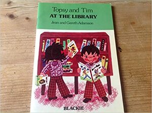 Topsy and Tim at the Library by Jean Adamson, Gareth Adamson