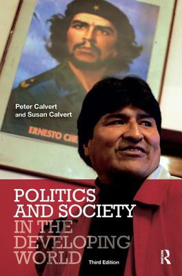 Politics and Society in the Developing World by Susan Calvert, Peter Calvert