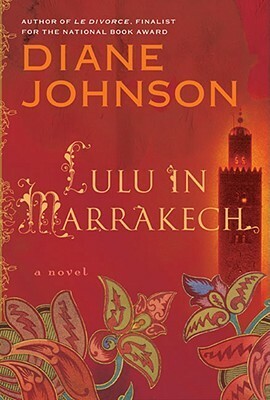 Lulu in Marrakech by Diane Johnson