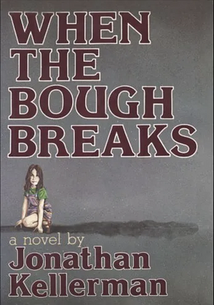 When the Bough Breaks by Jonathan Kellerman