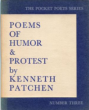 Poems of Humor and Protest by Kenneth Patchen